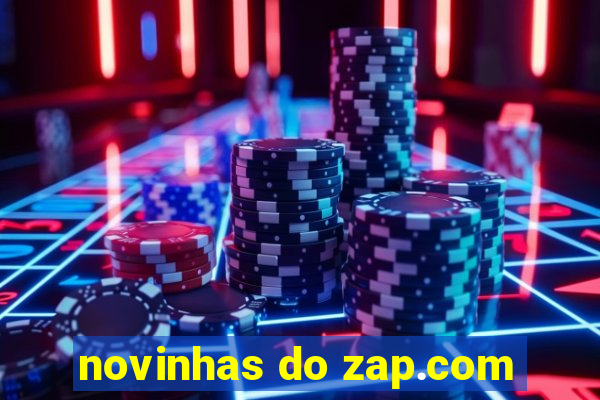 novinhas do zap.com